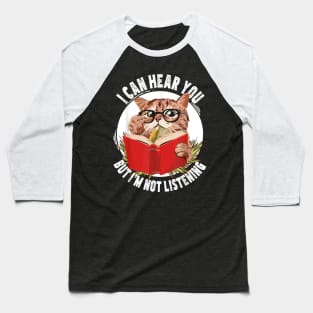 Funny cat I can hear you but I'm listening Baseball T-Shirt